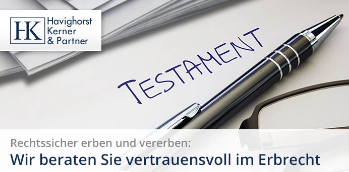 Rechtssicher erben und vererben: Wir beraten Sie vertrauensvoll im Erbrecht | Rechtsanwälte Havighorst Kerner & Partner